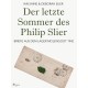 Der letzte Sommer des Philip Slier: Briefe aus dem Lager Molengoot 1942