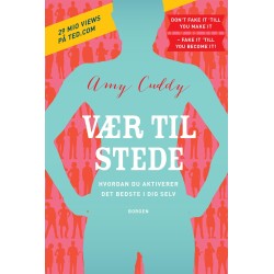 Vær til stede: Hvordan du aktiverer det bedste i dig selv