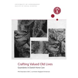 Crafting Valued Old Lives: QUANDARIES IN DANISH HOME CARE