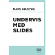 Undervis med slides