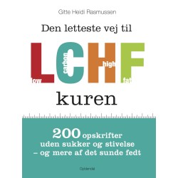 Den letteste vej til LCHF kuren: 200 opskrifter uden sukker og stivelse – og mere af det sunde fedt