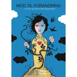 Mod til forandring: - om at stå i egen kraft og mestre Kreativ Disciplin