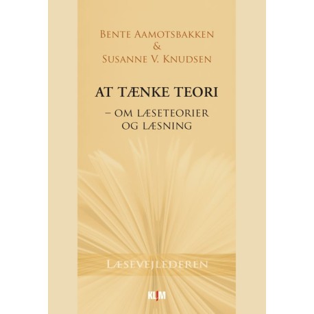 At tænke teori: om læseteorier og læsning