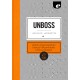 Unboss - Organisation, Virksomheden & Arbejdet