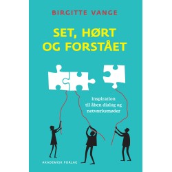 Set, hørt og forstået - inspiration til åben dialog og netværksmøder