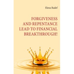 Forgiveness and Repentance lead to Financial Breakthrough!
