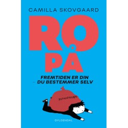 Ro på: Fremtiden er din - du bestemmer selv