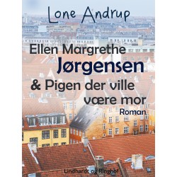 Ellen Margrethe Jørgensen & Pigen der ville være mor