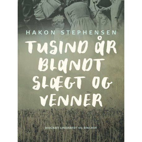 Tusind år blandt slægt og venner