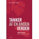 Tanker af en anden verden: Jørgen K. Bukdahl - hans liv, værk og aktualitet