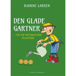 Den glade gartner — og de musikalske planter