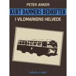 Kurt Danners bedrifter: I vildmarkens helvede