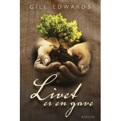 Livet er en gave: En praktisk guide til at realisere dine drømme