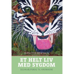 Et helt liv med sygdom: Selvhjælpsbog til kronikere