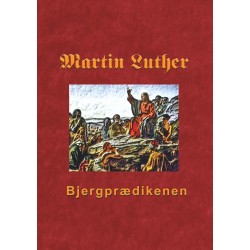 Bjergprædikenen: Martin Luthers prædikener over Matthæus 5-7