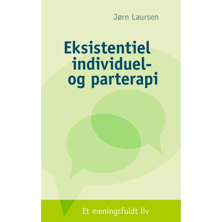 Eksistentiel individuel- og parterapi: Et meningsfuldt liv