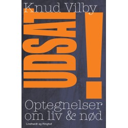 Udsat! Optegnelser om liv & nød