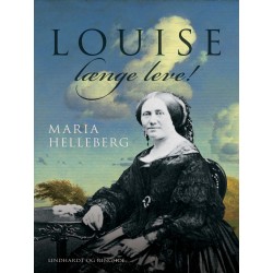 Louise længe leve!. Historisk portræt