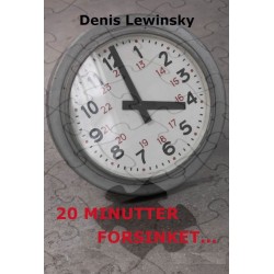 20 minutter forsinket...