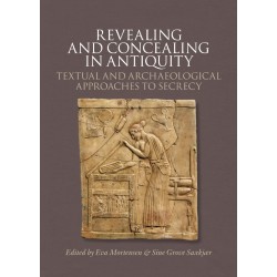 Revealing and Concealing the Antiquity: Textual and Archaeological Approaches to Secrecy