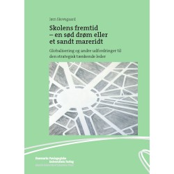 Skolens fremtid - en sød drøm eller et sandt mareridt: Globalisering og andre udfordringer til den strategisk tænkende leder