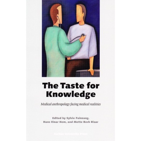 The Taste for Knowledge: Medical anthropology facing medical realities