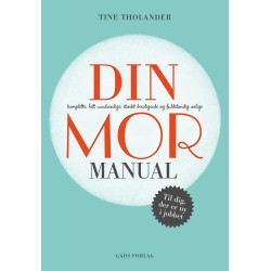DIN - komplette, helt uundværlige, stærkt beroligende og fuldstændig ærlige - MOR-MANUAL