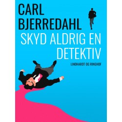 Skyd aldrig en detektiv