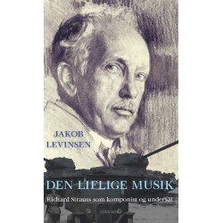 Den liflige musik: Richard Strauss som komponist og undersåt