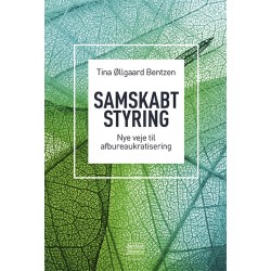 Samskabt styring: Nye veje til afbureaukratisering
