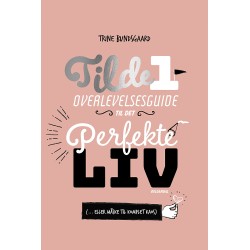 Tilde 1 - Overlevelsesguide til det perfekte liv (... eller måske til komplet kaos)