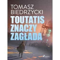 Toutatis znaczy zagłada