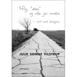 Mig, ” dem” og alle jer andre: Livet med skizofreni