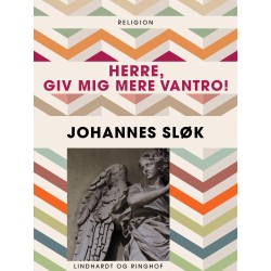 Herre, giv mig mere vantro!