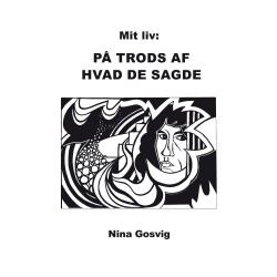 Mit liv: På trods af hvad de sagde