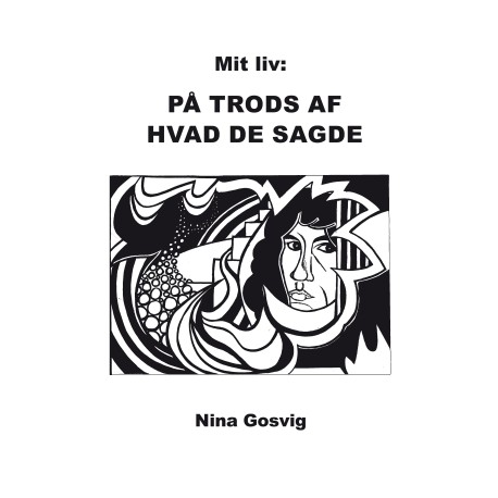 Mit liv: På trods af hvad de sagde