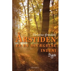 Årstiden er en bevægelse indeni