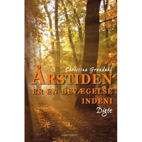 Årstiden er en bevægelse indeni