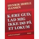 Kære Gud, lad mig ikke dø på et lokum