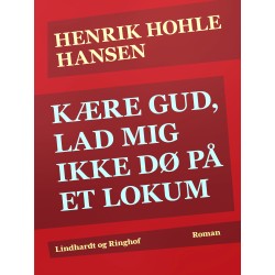 Kære Gud, lad mig ikke dø på et lokum