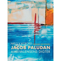 Jacob Paludan. Ambivalensens digter