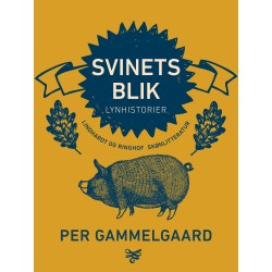 Svinets blik. Lynhistorier