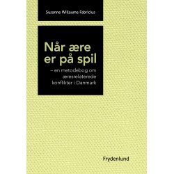 Når ære er på spil: – en metodebog om æresrelaterede konflikter i Danmark