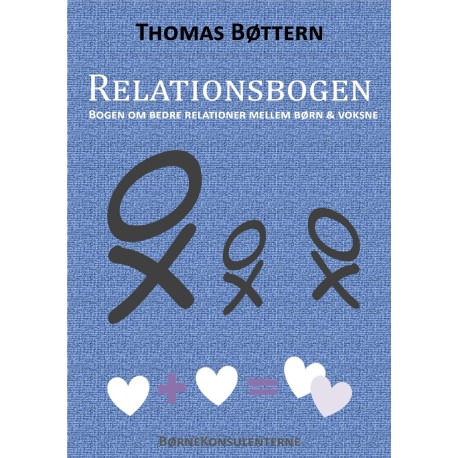 Relationsbogen: Bogen om bedre relationer mellem børn og voksne