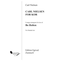 Carl Nielsen for kor: 9 sange arrangeret for kor af Bo Holten