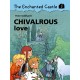 The Enchanted Castle 2 - Chivalrous Love