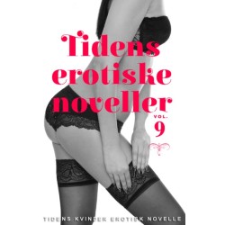 Tidens erotiske noveller - vol. 9: Læsernes egne fortællinger