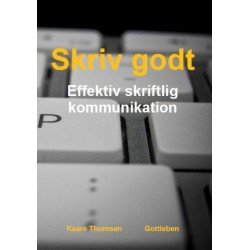Skriv godt - effektiv skriftlig kommunikation