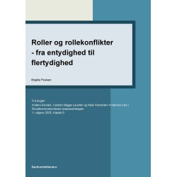 Roller og rollekonflikter - fra entydighed til flertydighed: Kapitel 6 i Socialkonstruktivistiske analysestrategier