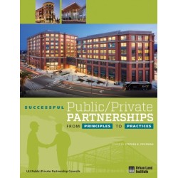 Successful Public/Private Partnerships: From Principles to Practices: From Principles to Practices